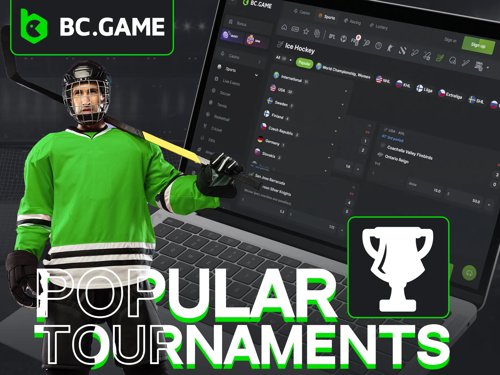 Get in on the action of the world's biggest hockey tournaments at BC Game.