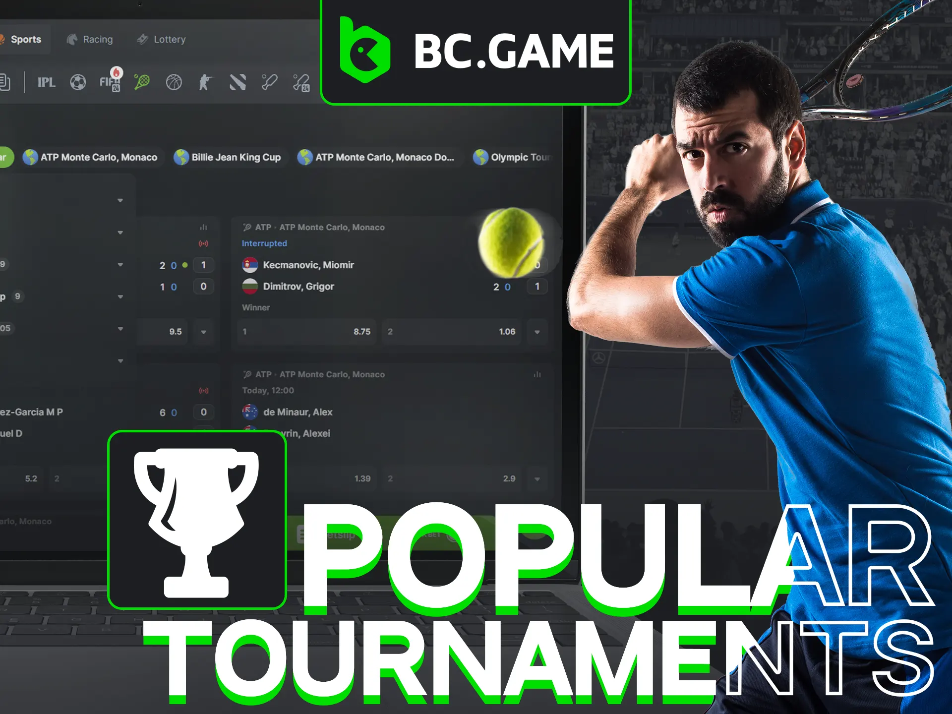 Easily access all the world's biggest tennis events right here at BC Game.